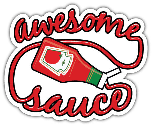 Awesome Sauce (V1)  - Printed Sticker Decal