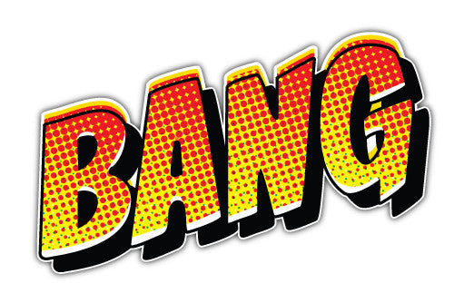 Bang (V1)  - Printed Sticker Decal