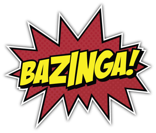 Bazinga (V1)  - Printed Sticker Decal