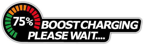 Boost Charging Please Wait (V1)  - Printed Sticker Decal