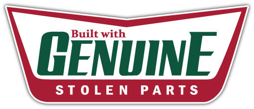 Built With Genuine Stolen Parts (V1)  - Printed Sticker Decal