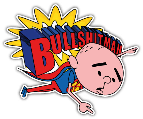 Bullshitman (V1)  - Printed Sticker Decal