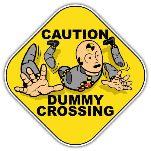 Caution Dummy Crossing Crash Test (V1)  - Printed Sticker Decal