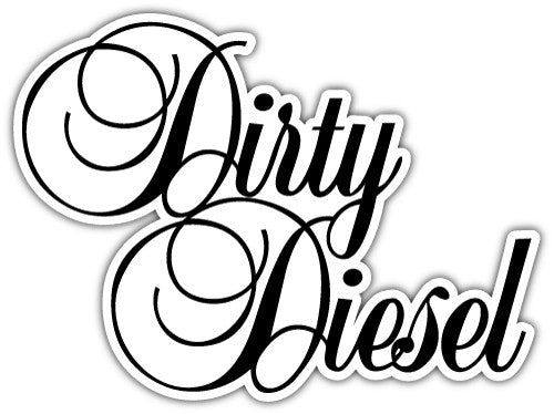 Dirty Diesel (V1)  - Printed Sticker Decal