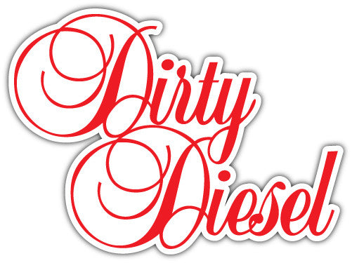 Dirty Diesel (V2)  - Printed Sticker Decal