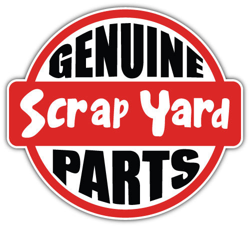 Genuine Scrap Yard Parts (V1)  - Printed Sticker Decal