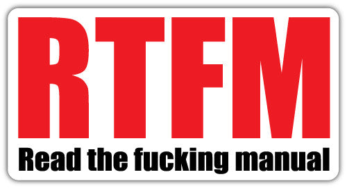 Rtfm Read The Fing Manual (V1)  - Printed Sticker Decal