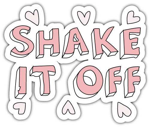 Shake It Off (V1)  - Printed Sticker Decal