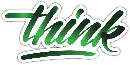 Think (V1)  - Printed Sticker Decal