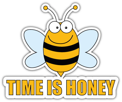 Time Is Honey (V1)  - Printed Sticker Decal