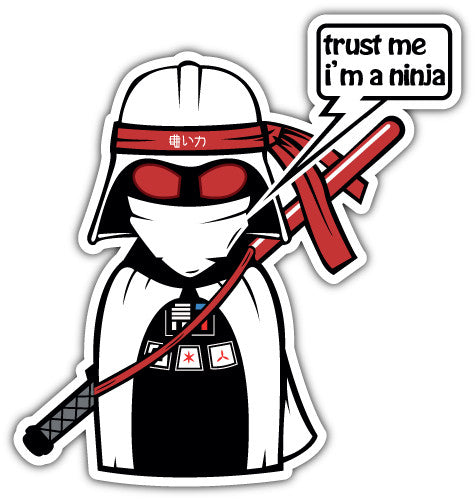 Trust Me Im A Ninja (V1)  - Printed Sticker Decal