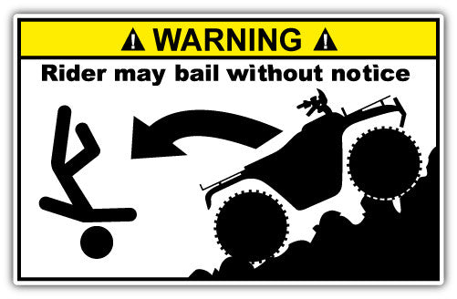 Warning Rider May Bail Without Notice (V1)  - Printed Sticker Decal