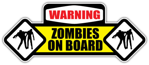 Warning Zombies On Board (V1)  - Printed Sticker Decal