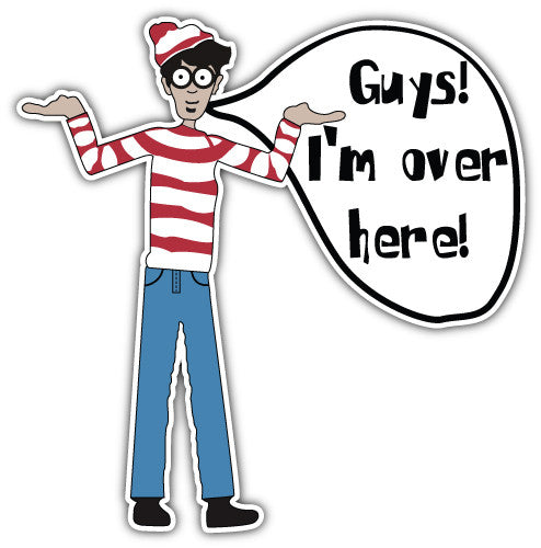 Wheres Wally Guys Im Over Here (V1)  - Printed Sticker Decal