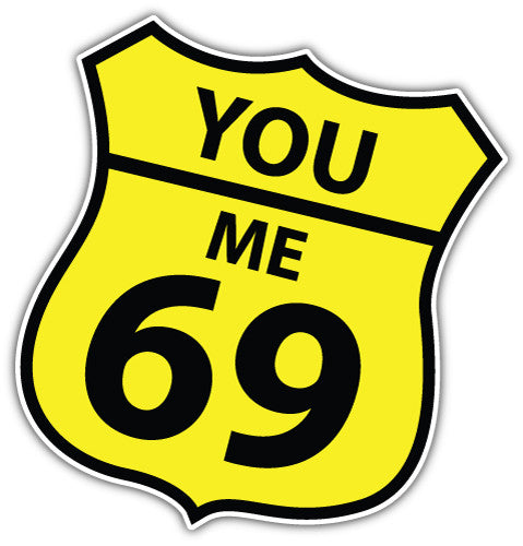 You Me Route 69 (V1)  - Printed Sticker Decal